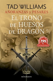 CTS Añoranzas y pesares nº 01 El trono de huesos de dragón 2/2, Tad Williams - MINOTAURO
