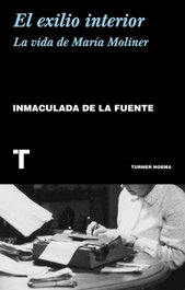 EL EXILIO INTERIOR, Inmaculada De La Fuente - TURNER