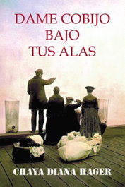Dame cobijo bajo tus alas, Chaya Diana Hager - NAGRELA