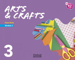 OXFORD UNIVERSITY PRESS, ARTS & CRAFTS MOD.2 3º.PRIM. (LIBRO MODULO)