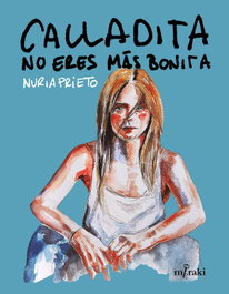 Calladita no eres más bonita, Nuria Prieto - EDITORIAL MERAKI