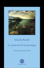 MEMORIA DE LAS HORMIGAS, Iolanda Batallé - GADIR EDITORIAL
