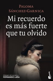 Mi recuerdo es más fuerte que tu olvido, Paloma Sánchez-Garnica - BOOKET