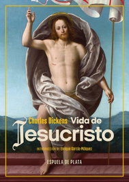 Vida de Jesucristo, Charles Dickens - ESPUELA DE PLATA