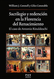 Sacrilegio y redención en Florencia del Renacimiento, William J. Connell; Giles Constable - PUV.(PUB.UNIVERSITAT VALENCIA)