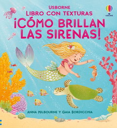 USBORNE, ¡CÓMO BRILLAN LAS SIRENAS!, Anna Milbourne - USBORNE
