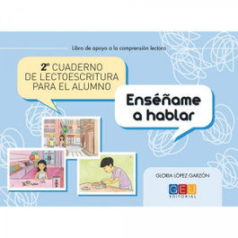 GEU Segundo cuaderno de lectoescritura para el alumno. Enséñame a hablar