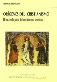 Orígenes del cristianismo, Ramon Trevijano - UNIV.PONTIFICIA SALAMANCA