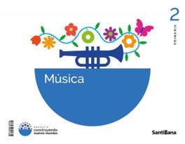 SANTILLANA, MÚSICA 2ºPRIMARIA. CONTRUYENDO NUEVOS MUNDOS