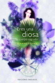 ERES UNA DIOSA, DIANNE SYLVAN - OBELISCO EDICIONES