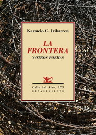 LA FRONTERA Y OTROS POEMAS, Karmelo C. Iribarren - RENACIMIENTO EDITORIAL