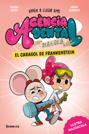 BROMERA EDICIONS, El caragol de Frankenstein - Agencia Dental Mágica