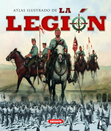 SUSAETA EDICIONES, Atlas ilustrado de La Legión, Alfonso Ruiz de Aguirre y Luis Miguel Francisco - SUSAETA EDICIONES