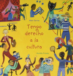 Tengo derecho a la cultura, Alain Serres - BLUME