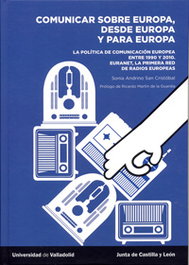 Comunicar Sobre Europa, Desde Europa Y Para Europa, Sonia Andrino San Cristobal - UNIV.VALLADOLID