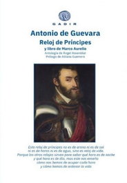 GADIR EDITORIAL, Reloj de Príncipes y libro de Marco Aurelio, Antonio de Guevara