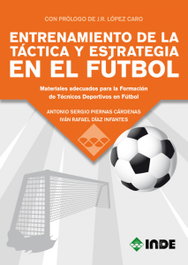 Entrenamiento de la táctica y estrategia en el fútbol, Piernas Cardenas, Diaz Infantes - INDE