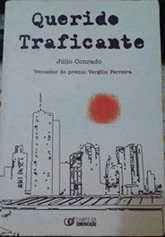 Querido traficante, Julio Conrado - CAMPO DA COMUNICAÇAO