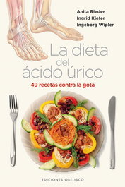Dieta del ácido úrico, Anita Rieder, Ingrid Kiefer, Ingeborg Wipler - OBELISCO EDICIONES