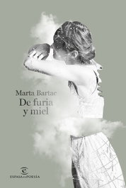 De furia y miel, Marta Bartac - ESPASA CALPE