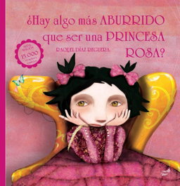 ¿Hay algo más aburrido que ser una princesa rosa?, Raquel Díaz Reguera - THULE