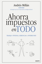 Ahorra impuestos en todo, Andrés Millán - DEUSTO