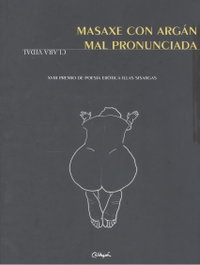 Masaxe con argán mal pronunciada, Clara Vidal López - A.C. CALDEIRON