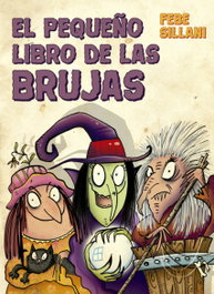 PICARONA, EL PEQUEÑO LIBRO DE LAS BRUJAS - Febe Sillani