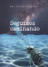 SEGUIMOS CAMINANDO, Baltasar Rodero - EDICIONES TANTIN