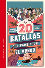 Las 20 batallas que cambiaron el mundo, Sergio Valzania - SIRUELA