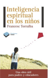 Inteligencia espiritual en los niños, Francesc Torralba Roselló - PLATAFORMA EDITORIAL