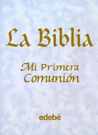 EDEBE, La biblia-mi primera comunion - Edebé, Obra Colectiva
