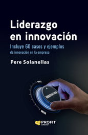 LIDERAZGO EN INNOVACIÓN, PERE SOLANELLAS - PROFIT