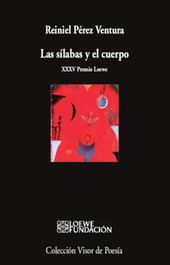 Las sílabas y el cuerpo, Reiniel Pérez Ventura - VISOR EDITORIAL