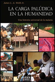 La carga palúdica en la humanidad, James L. A. Webb, Jr - PUV.(PUB.UNIVERSITAT VALENCIA)