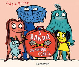 KALANDRAKA, A banda que ninguén coñece - Nadia Budde