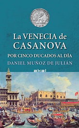 La Venecia de Casanova, Daniel Muñoz - AKAL