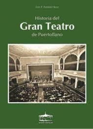 Historia del Gran Teatro de Puertollano, Luis F. Pizarro Ruiz - Editorial Puertollano