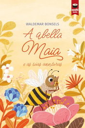 A abella Maia e as suas aventuras, Waldemar Bonsels - SUSHI BOOKS