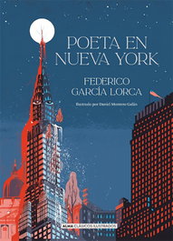 Poeta en Nueva York, Federico García Lorca - EDITORIAL ALMA