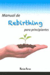 Manual de rebirthing para principiantes, María Antonia Navas Joyanes - ALAS EDITORIAL
