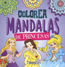 Colorea mandalas. Princesas, Ediciones, Susaeta - SUSAETA EDICIONES