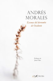 ARS POETICA, Escenas del derrumbe de Occidente, Juan Andrés Morales Milohnic - ARS POETICA
