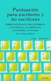 Puntuación para escritores y no escritores, Silvia A. Kohan - ALBA