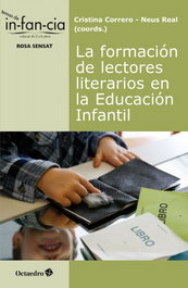LA FORMACIÓN DE LECTORES LITERARIOS EN LA EDUCACIÓN INFANTIL, Cristina Correro; Neus Real - OCTAEDRO EDICIONES