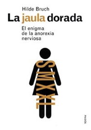 La jaula dorada, Hilde Bruch - PAIDOS