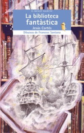 La biblioteca fantástica, Jesús Cortés Zarzoso - BROMERA EDICIONS