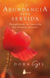 SIRIO EDITORIAL, La abundancia está servida - Dora Gil