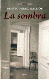 La sombra, Benito Pérez Galdós - ENEIDA