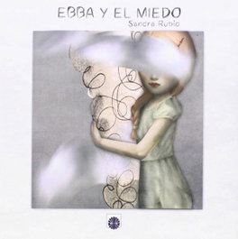 Ebba y el miedo, Sandra Rubio - EDITORIAL DALYA